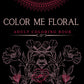 Color Me Floral: Adult Coloring Book